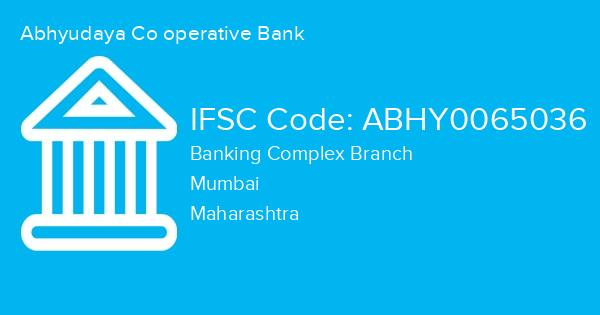 Abhyudaya Co operative Bank, Banking Complex Branch IFSC Code - ABHY0065036