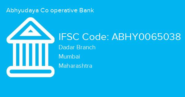 Abhyudaya Co operative Bank, Dadar Branch IFSC Code - ABHY0065038