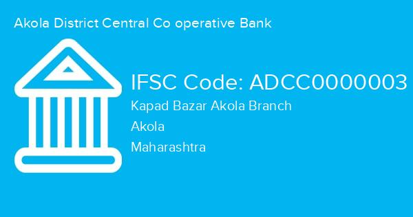 Akola District Central Co operative Bank, Kapad Bazar Akola Branch IFSC Code - ADCC0000003