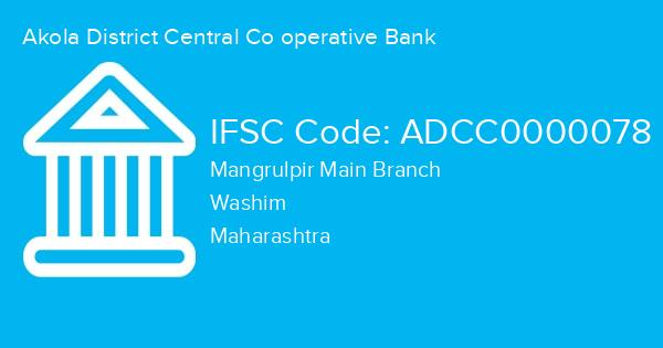 Akola District Central Co operative Bank, Mangrulpir Main Branch IFSC Code - ADCC0000078
