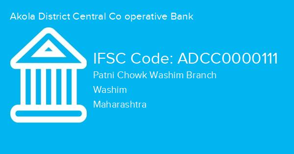 Akola District Central Co operative Bank, Patni Chowk Washim Branch IFSC Code - ADCC0000111