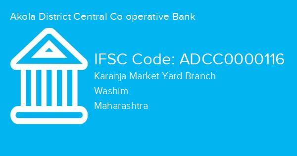 Akola District Central Co operative Bank, Karanja Market Yard Branch IFSC Code - ADCC0000116