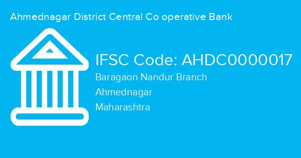 Ahmednagar District Central Co operative Bank, Baragaon Nandur Branch IFSC Code - AHDC0000017