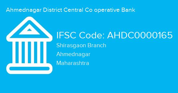 Ahmednagar District Central Co operative Bank, Shirasgaon Branch IFSC Code - AHDC0000165
