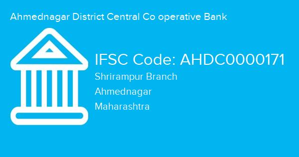 Ahmednagar District Central Co operative Bank, Shrirampur Branch IFSC Code - AHDC0000171