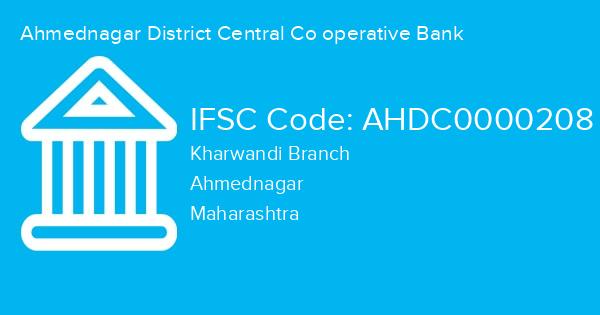 Ahmednagar District Central Co operative Bank, Kharwandi Branch IFSC Code - AHDC0000208