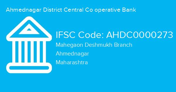 Ahmednagar District Central Co operative Bank, Mahegaon Deshmukh Branch IFSC Code - AHDC0000273