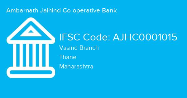 Ambarnath Jaihind Co operative Bank, Vasind Branch IFSC Code - AJHC0001015
