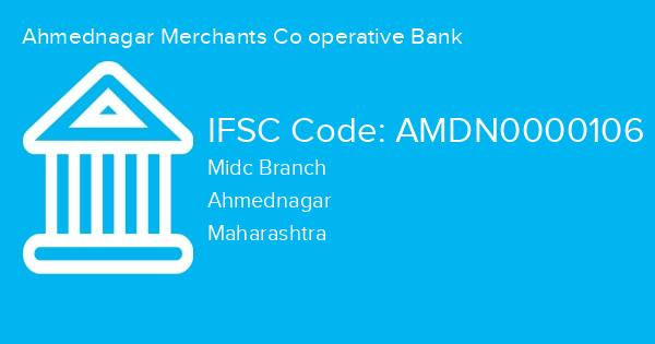 Ahmednagar Merchants Co operative Bank, Midc Branch IFSC Code - AMDN0000106