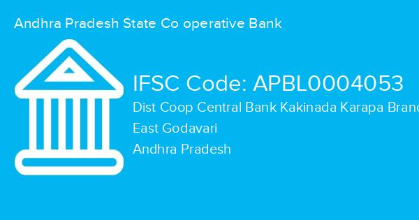 Andhra Pradesh State Co operative Bank, Dist Coop Central Bank Kakinada Karapa Branch IFSC Code - APBL0004053