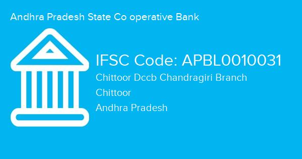 Andhra Pradesh State Co operative Bank, Chittoor Dccb Chandragiri Branch IFSC Code - APBL0010031
