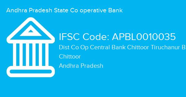 Andhra Pradesh State Co operative Bank, Dist Co Op Central Bank Chittoor Tiruchanur Branch IFSC Code - APBL0010035