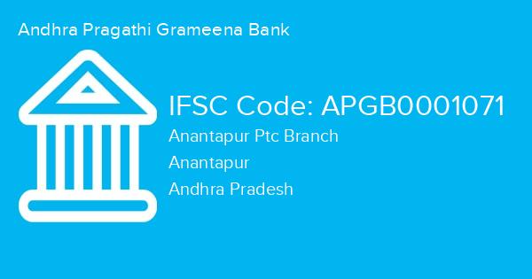 Andhra Pragathi Grameena Bank, Anantapur Ptc Branch IFSC Code - APGB0001071