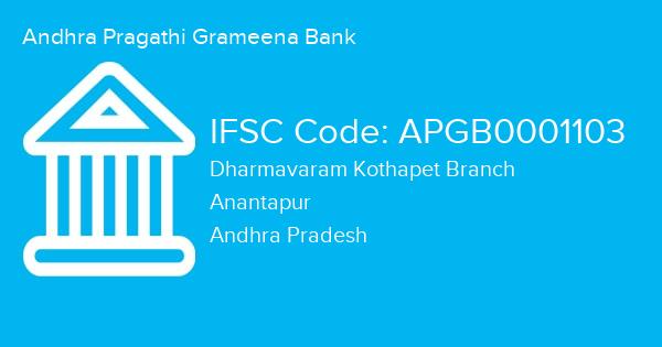 Andhra Pragathi Grameena Bank, Dharmavaram Kothapet Branch IFSC Code - APGB0001103