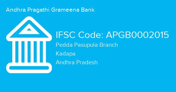 Andhra Pragathi Grameena Bank, Pedda Pasupula Branch IFSC Code - APGB0002015