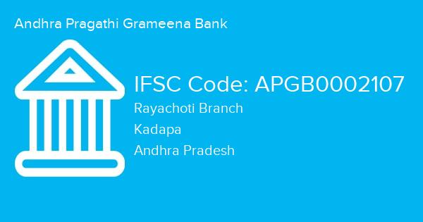 Andhra Pragathi Grameena Bank, Rayachoti Branch IFSC Code - APGB0002107