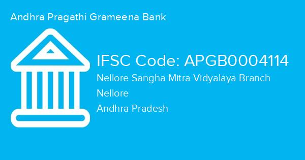 Andhra Pragathi Grameena Bank, Nellore Sangha Mitra Vidyalaya Branch IFSC Code - APGB0004114