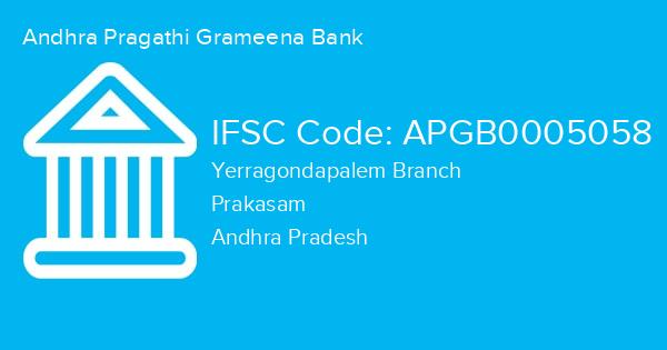 Andhra Pragathi Grameena Bank, Yerragondapalem Branch IFSC Code - APGB0005058
