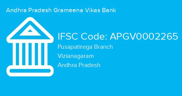 Andhra Pradesh Grameena Vikas Bank, Pusapatirega Branch IFSC Code - APGV0002265