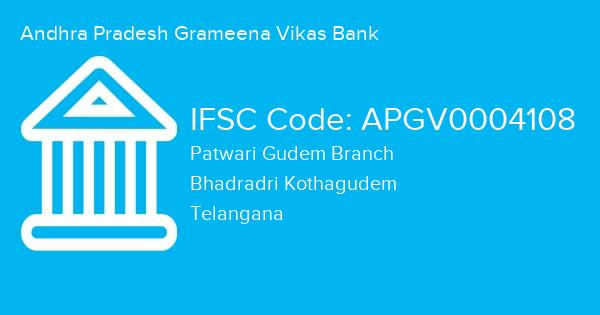 Andhra Pradesh Grameena Vikas Bank, Patwari Gudem Branch IFSC Code - APGV0004108