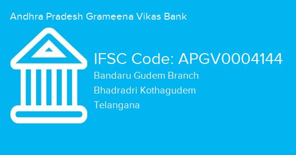 Andhra Pradesh Grameena Vikas Bank, Bandaru Gudem Branch IFSC Code - APGV0004144