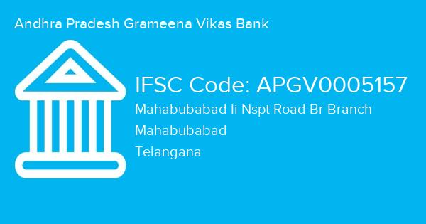 Andhra Pradesh Grameena Vikas Bank, Mahabubabad Ii Nspt Road Br Branch IFSC Code - APGV0005157