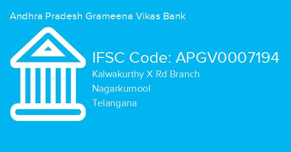 Andhra Pradesh Grameena Vikas Bank, Kalwakurthy X Rd Branch IFSC Code - APGV0007194