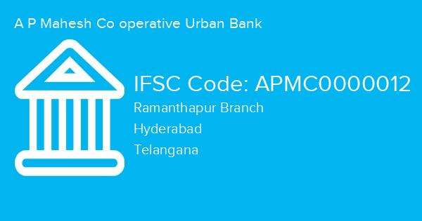 A P Mahesh Co operative Urban Bank, Ramanthapur Branch IFSC Code - APMC0000012