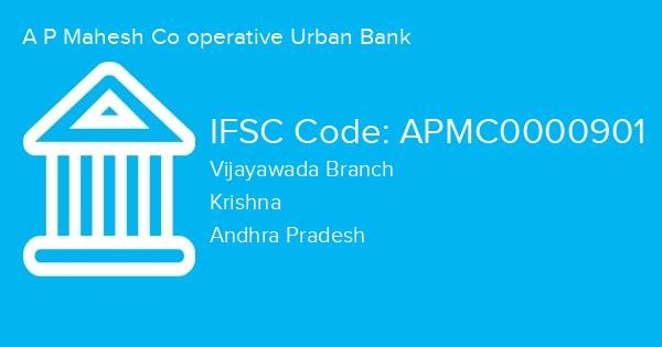 A P Mahesh Co operative Urban Bank, Vijayawada Branch IFSC Code - APMC0000901