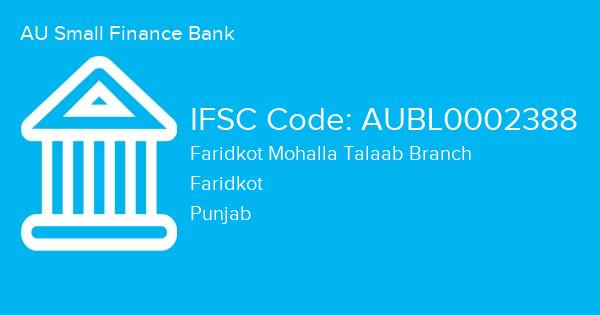 AU Small Finance Bank, Faridkot Mohalla Talaab Branch IFSC Code - AUBL0002388