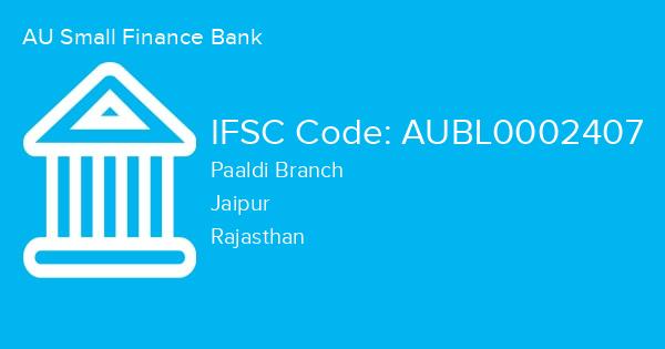 AU Small Finance Bank, Paaldi Branch IFSC Code - AUBL0002407