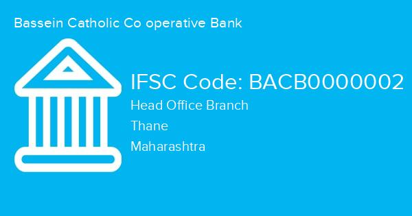 Bassein Catholic Co operative Bank, Head Office Branch IFSC Code - BACB0000002