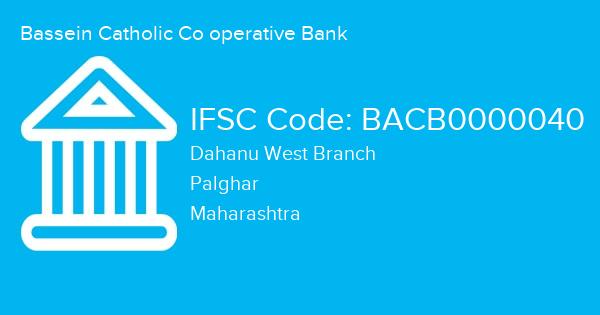 Bassein Catholic Co operative Bank, Dahanu West Branch IFSC Code - BACB0000040