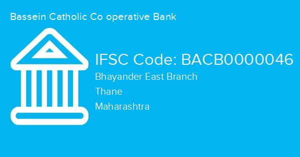 Bassein Catholic Co operative Bank, Bhayander East Branch IFSC Code - BACB0000046