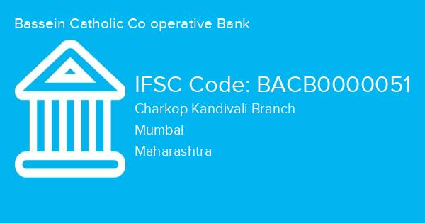 Bassein Catholic Co operative Bank, Charkop Kandivali Branch IFSC Code - BACB0000051