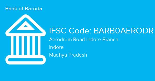 Bank of Baroda, Aerodrum Road Indore Branch IFSC Code - BARB0AERODR