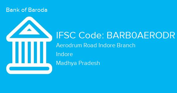 Bank of Baroda, Aerodrum Road Indore Branch IFSC Code - BARB0AERODR