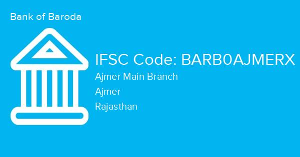 Bank of Baroda, Ajmer Main Branch IFSC Code - BARB0AJMERX