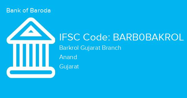 Bank of Baroda, Barkrol Gujarat Branch IFSC Code - BARB0BAKROL