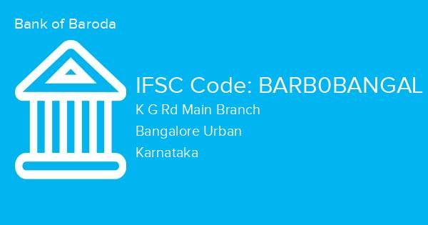 Bank of Baroda, K G Rd Main Branch IFSC Code - BARB0BANGAL
