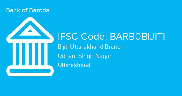 Bank of Baroda, Bijiti Uttarakhand Branch IFSC Code - BARB0BIJITI