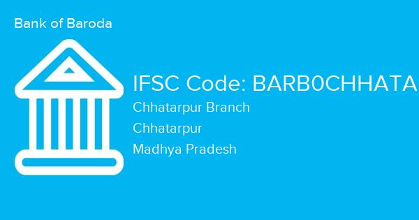 Bank of Baroda, Chhatarpur Branch IFSC Code - BARB0CHHATA