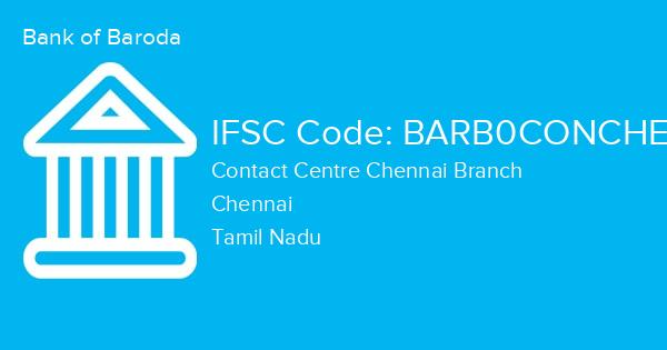 Bank of Baroda, Contact Centre Chennai Branch IFSC Code - BARB0CONCHE