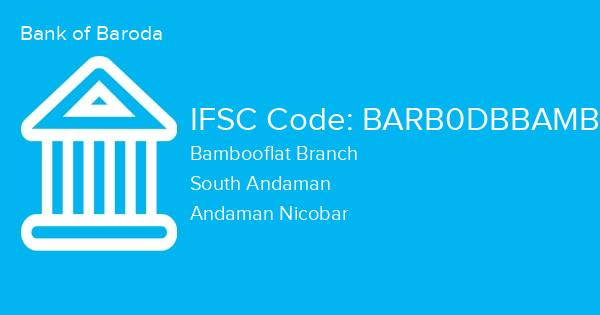 Bank of Baroda, Bambooflat Branch IFSC Code - BARB0DBBAMB