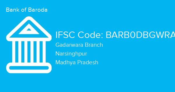 Bank of Baroda, Gadarwara Branch IFSC Code - BARB0DBGWRA