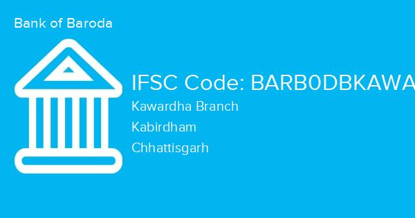 Bank of Baroda, Kawardha Branch IFSC Code - BARB0DBKAWA