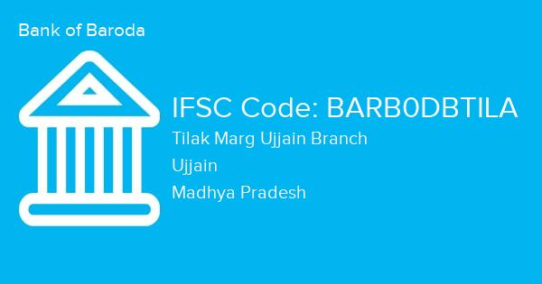 Bank of Baroda, Tilak Marg Ujjain Branch IFSC Code - BARB0DBTILA