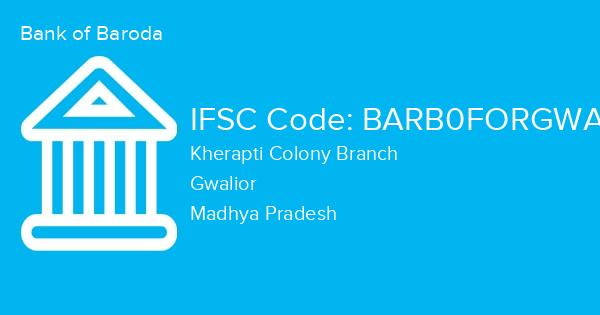 Bank of Baroda, Kherapti Colony Branch IFSC Code - BARB0FORGWA