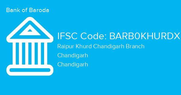 Bank of Baroda, Raipur Khurd Chandigarh Branch IFSC Code - BARB0KHURDX