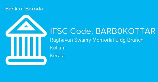 Bank of Baroda, Raghavan Swamy Memorial Bldg Branch IFSC Code - BARB0KOTTAR